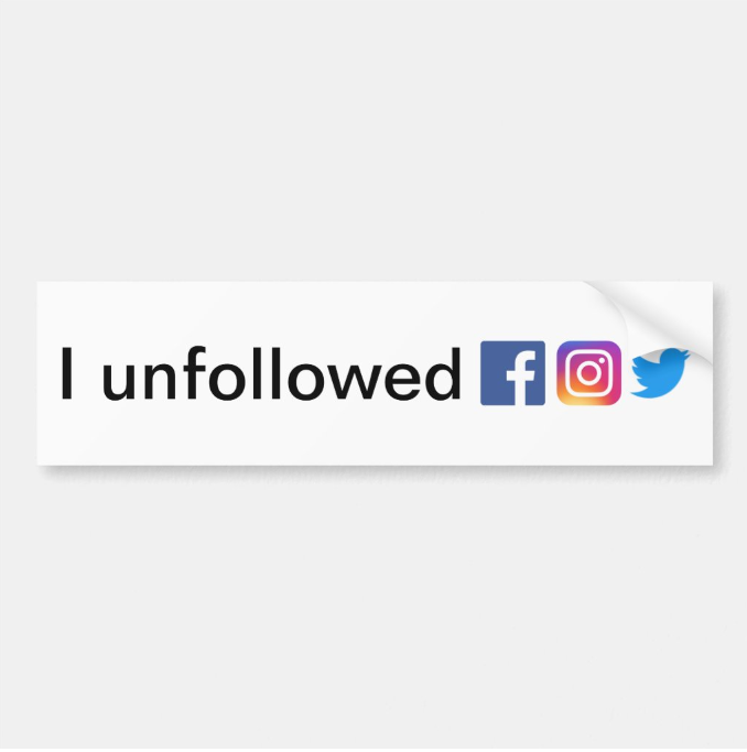 image of I Unfollowed Facebook Instagram Twitter Bumper Sticker